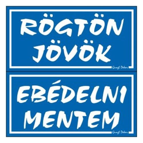 Piktogram Rögtön jövök-ebédelni mentem (kétold. tábla) kék